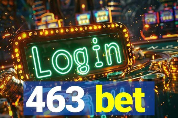 463 bet